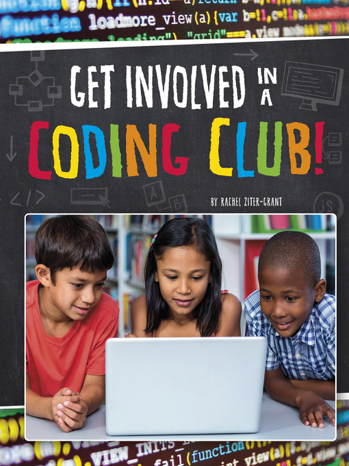 Title details for Get Involved in a Coding Club! by Rachel Ziter-Grant - Available